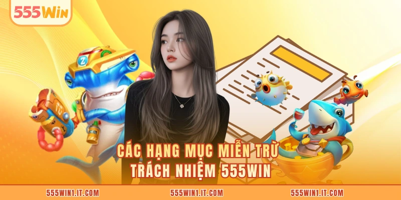 Các hạng mục miễn trừ trách nhiệm 555WIN