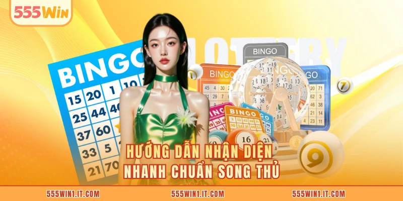 Hướng dẫn nhận diện nhanh chuẩn song thủ