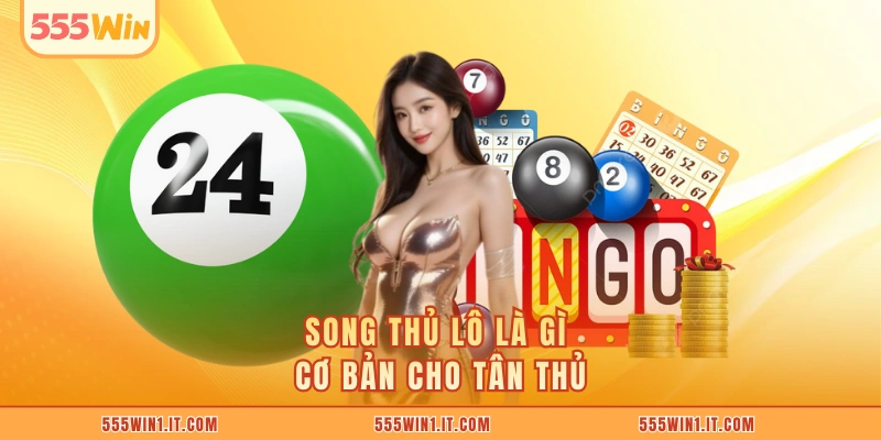 Song thủ lô là gì cơ bản cho tân thủ